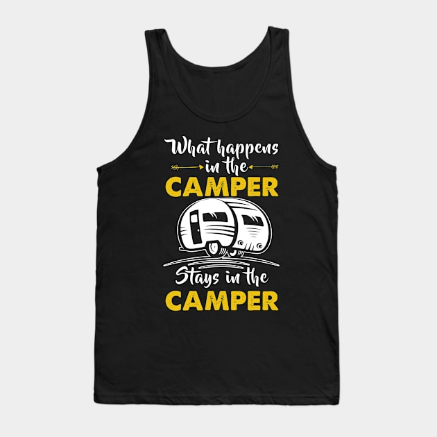 What Happens Stays In The Camper Tank Top by TShirtWaffle1